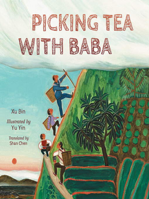 Title details for Picking Tea with Baba by Xu Bin - Available